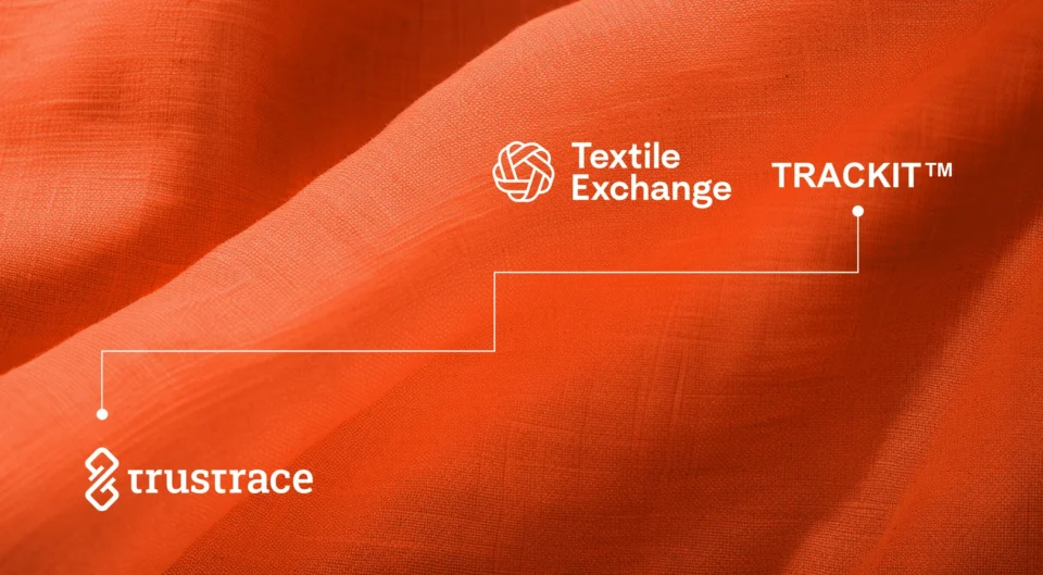 TrusTrace Joins Textile Exchange’s Trackit™ Pilot Project to Advance Interoperability and Traceability in Textile Supply Chains